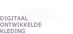 DIGITAAL  ONTWIKKELDE  KLEDING